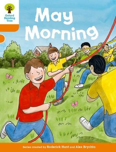 Oxford Reading Tree Biff, Chip and Kipper Stories Decode and Develop: Level 6: May Morning: (Oxford Reading Tree Biff, Chip and Kipper Stories Decode and Develop)