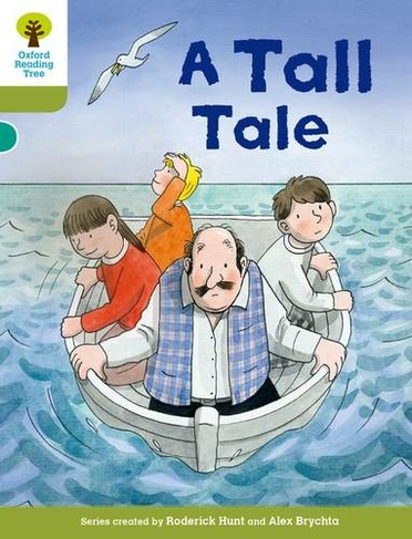 Oxford Reading Tree Biff, Chip and Kipper Stories Decode and Develop: Level 7: A Tall Tale: (Oxford Reading Tree Biff, Chip and Kipper Stories Decode and Develop)