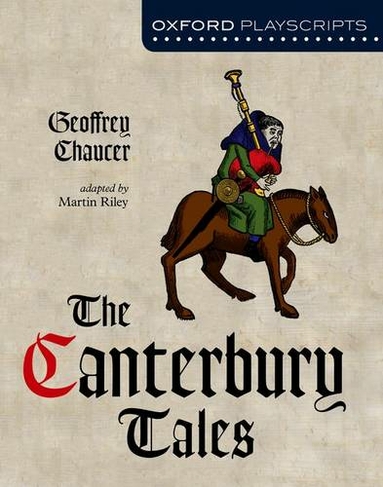 Oxford Playscripts: The Canterbury Tales: (Oxford playscripts)