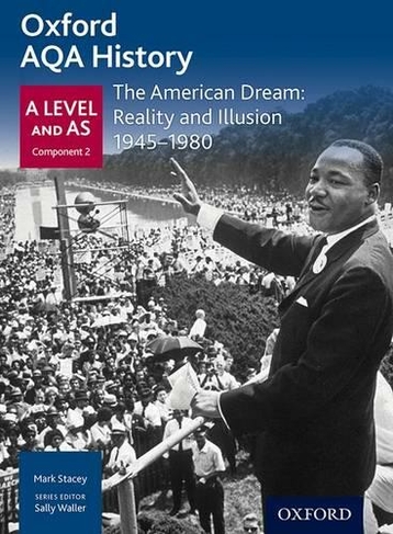 Oxford AQA History for A Level: The American Dream: Reality and Illusion 1945-1980: (Oxford AQA History for A Level)