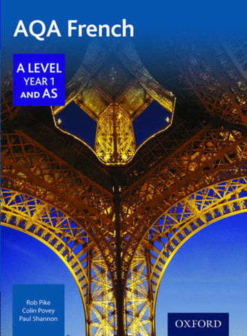 AQA French A Level Year 1 and AS Student Book: (2nd Revised edition)