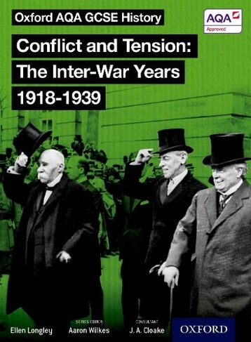 Oxford AQA History for GCSE: Conflict and Tension: The Inter-War Years 1918-1939: (Oxford AQA History for GCSE)