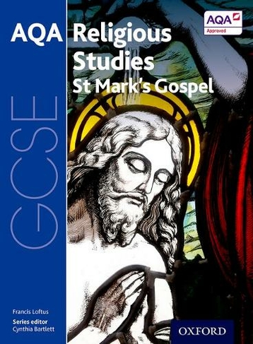GCSE Religious Studies for AQA: St Mark's Gospel: (GCSE Religious Studies for AQA)