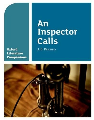 Oxford Literature Companions: An Inspector Calls: (Oxford Literature Companions)