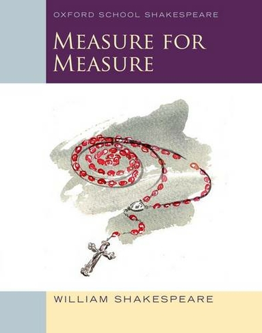 Oxford School Shakespeare: Measure for Measure: (Oxford School Shakespeare)