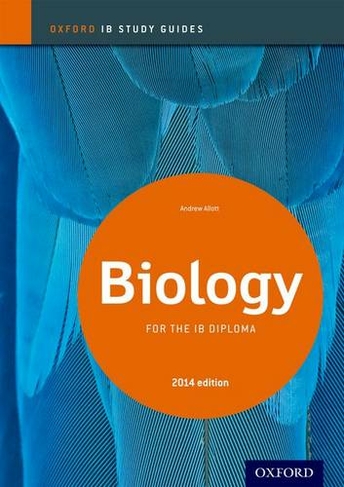 Oxford IB Study Guides: Biology for the IB Diploma: (Oxford IB Study Guides 2014th Revised edition)