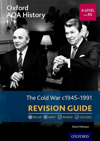 Oxford AQA History for A Level: The Cold War 1945-1991 Revision Guide: (Oxford AQA History for A Level)