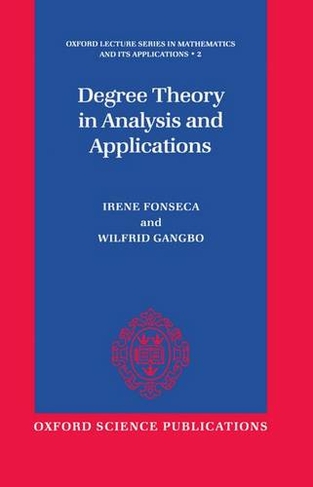 Degree Theory in Analysis and Applications: (Oxford Lecture Series in Mathematics and Its Applications 2)
