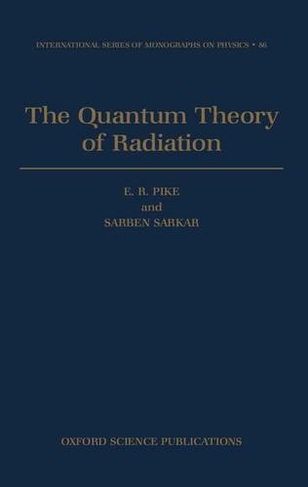 The Quantum Theory of Radiation: (International Series of Monographs on Physics 86)