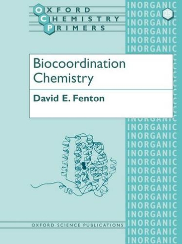 Biocoordination Chemistry: (Oxford Chemistry Primers 25)