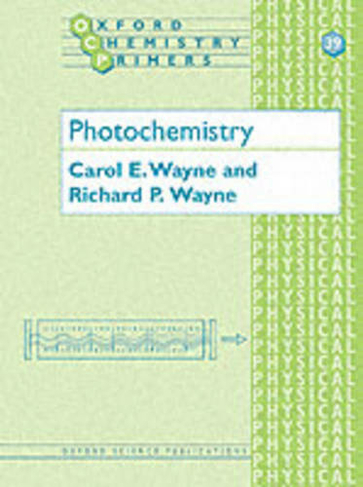 Photochemistry: (Oxford Chemistry Primers 39)