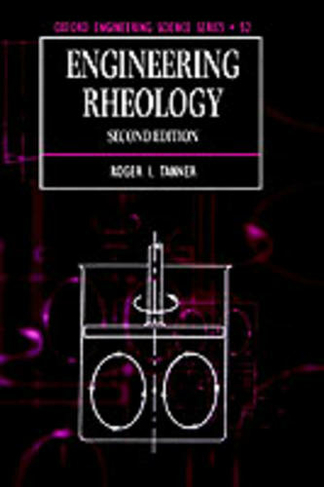 Engineering Rheology: (Oxford Engineering Science Series 52 2nd Revised edition)