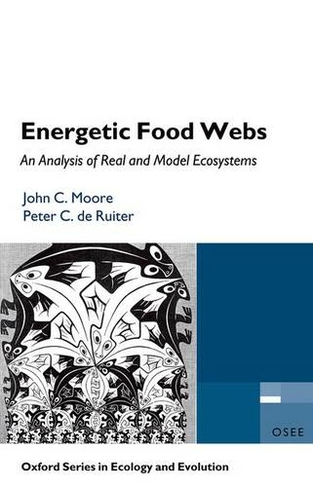 Energetic Food Webs: An analysis of real and model ecosystems (Oxford Series in Ecology and Evolution)