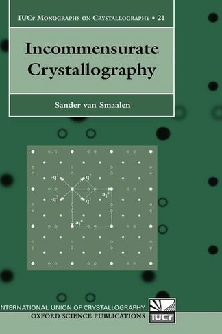 Incommensurate Crystallography: (International Union of Crystallography Monographs on Crystallography 21)