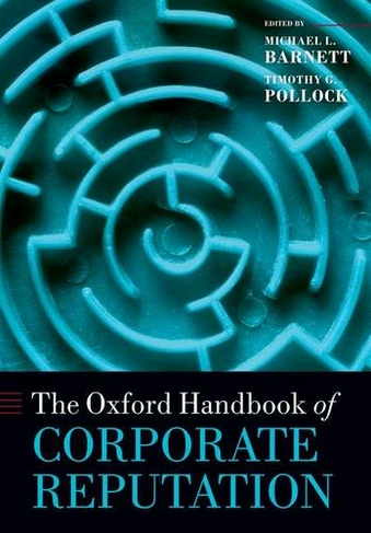 The Oxford Handbook of Corporate Reputation: (Oxford Handbooks)
