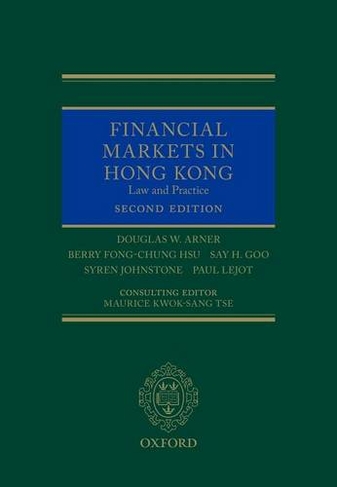 Financial Markets in Hong Kong: (Oxford Legal Research Library Online 2nd Revised edition)