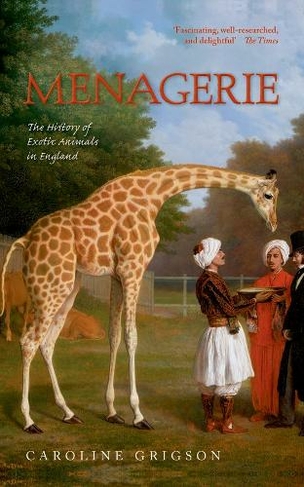 Menagerie: The History of Exotic Animals in England