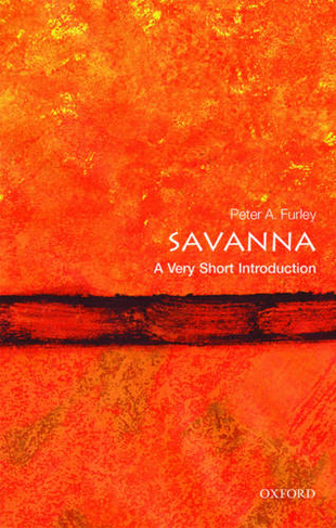 Savannas: A Very Short Introduction: (Very Short Introductions)