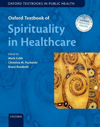 Oxford Textbook of Spirituality in Healthcare: (Oxford Textbooks In Public Health)