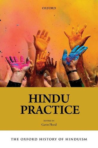 The Oxford History of Hinduism: Hindu Practice: (Oxford History Of Hinduism)