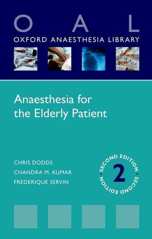 Anaesthesia for the Elderly Patient: (Oxford Anaesthesia Library 2nd Revised edition)