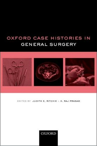 Oxford Case Histories in General Surgery: (Oxford Case Histories)