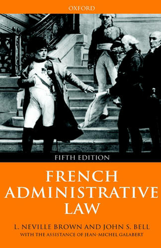 French Administrative Law: (5th Revised edition)