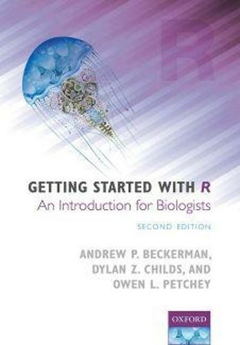 Getting Started with R: An Introduction for Biologists (2nd Revised edition)