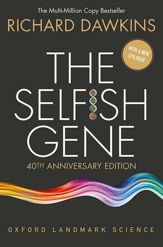 The Selfish Gene: 40th Anniversary edition (Oxford Landmark Science 4th Revised edition)