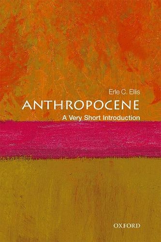 Anthropocene: A Very Short Introduction: (Very Short Introductions)