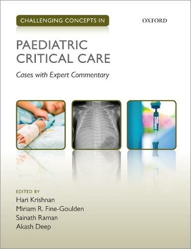 Challenging Concepts in Paediatric Critical Care: Cases with Expert Commentary (Challenging Cases)
