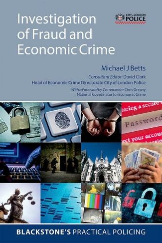 Investigation of Fraud and Economic Crime: (Blackstone's Practical Policing)