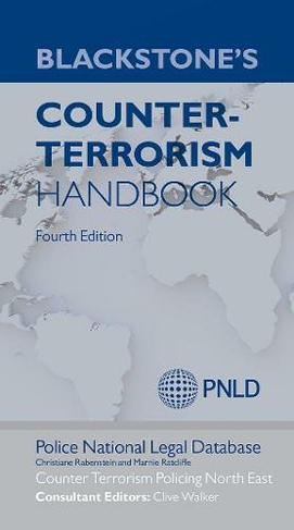 Blackstone's Counter-Terrorism Handbook: (4th Revised edition)