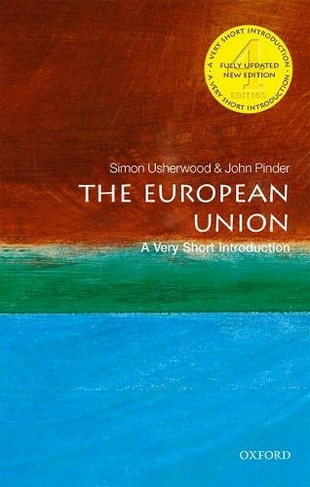 The European Union: A Very Short Introduction: (Very Short Introductions 4th Revised edition)