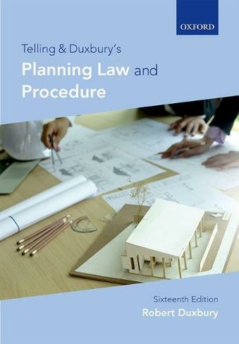 Telling & Duxbury's Planning Law and Procedure: (16th Revised edition)