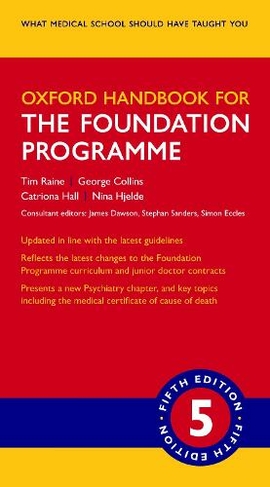 Oxford Handbook for the Foundation Programme: (Oxford Medical Handbooks 5th Revised edition)
