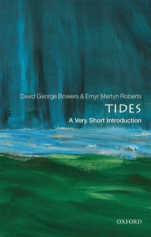 Tides: A Very Short Introduction: (Very Short Introductions)