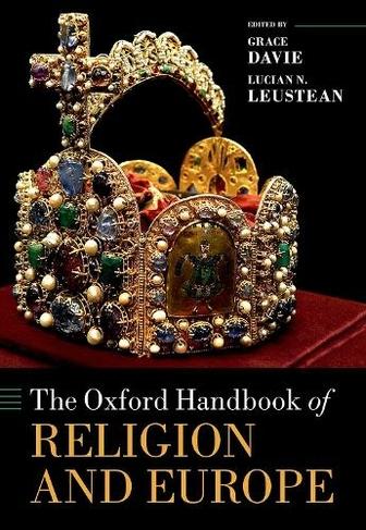 The Oxford Handbook of Religion and Europe: (Oxford Handbooks)