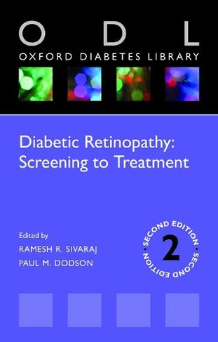 Diabetic Retinopathy: Screening to Treatment: (Oxford Diabetes Library Series 2nd Revised edition)