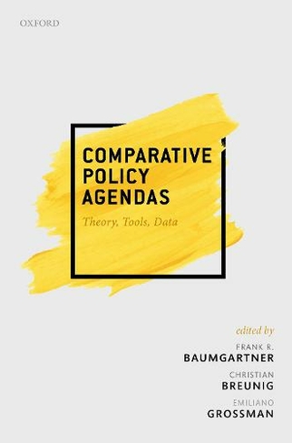 Comparative Policy Agendas: Theory, Tools, Data