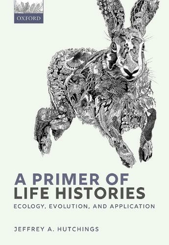 A Primer of Life Histories: Ecology, Evolution, and Application