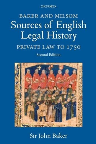 Baker and Milsom Sources of English Legal History: Private Law to 1750 (2nd Revised edition)