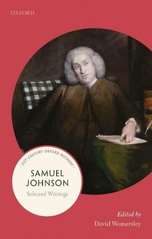 Samuel Johnson: Selected Writings (21st-Century Oxford Authors)