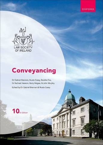 Conveyancing: (Law Society of Ireland Manuals 10th Revised edition)