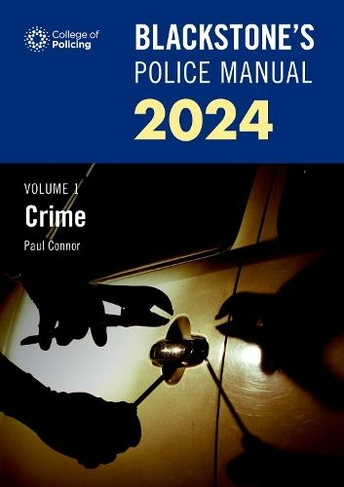 Blackstone's Police Manual Volume 1: Crime 2024: (Blackstone's Police)