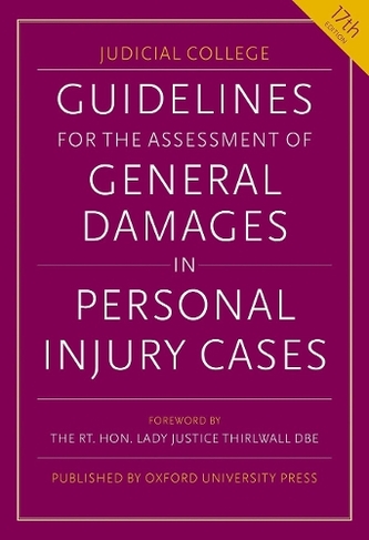 Guidelines for the Assessment of General Damages in Personal Injury Cases: (17th Revised edition)