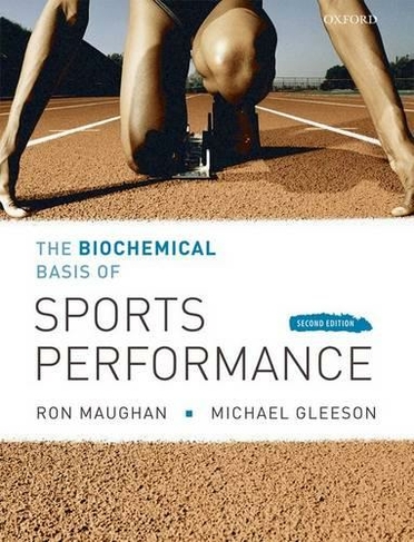 The Biochemical Basis of Sports Performance: (2nd Revised edition)
