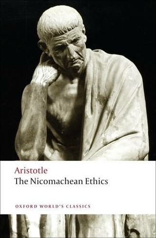 The Nicomachean Ethics: (Oxford World's Classics)
