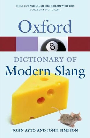 Oxford Dictionary of Modern Slang: (Oxford Quick Reference 2nd Revised edition)