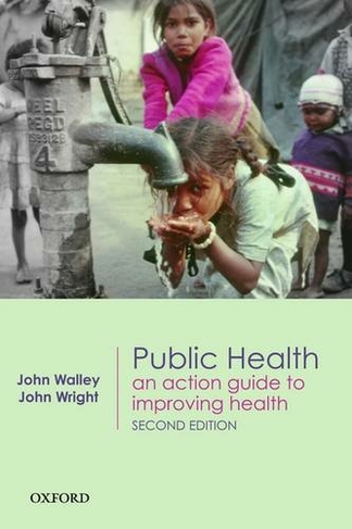 Public Health: An action guide to improving health (2nd Revised edition)